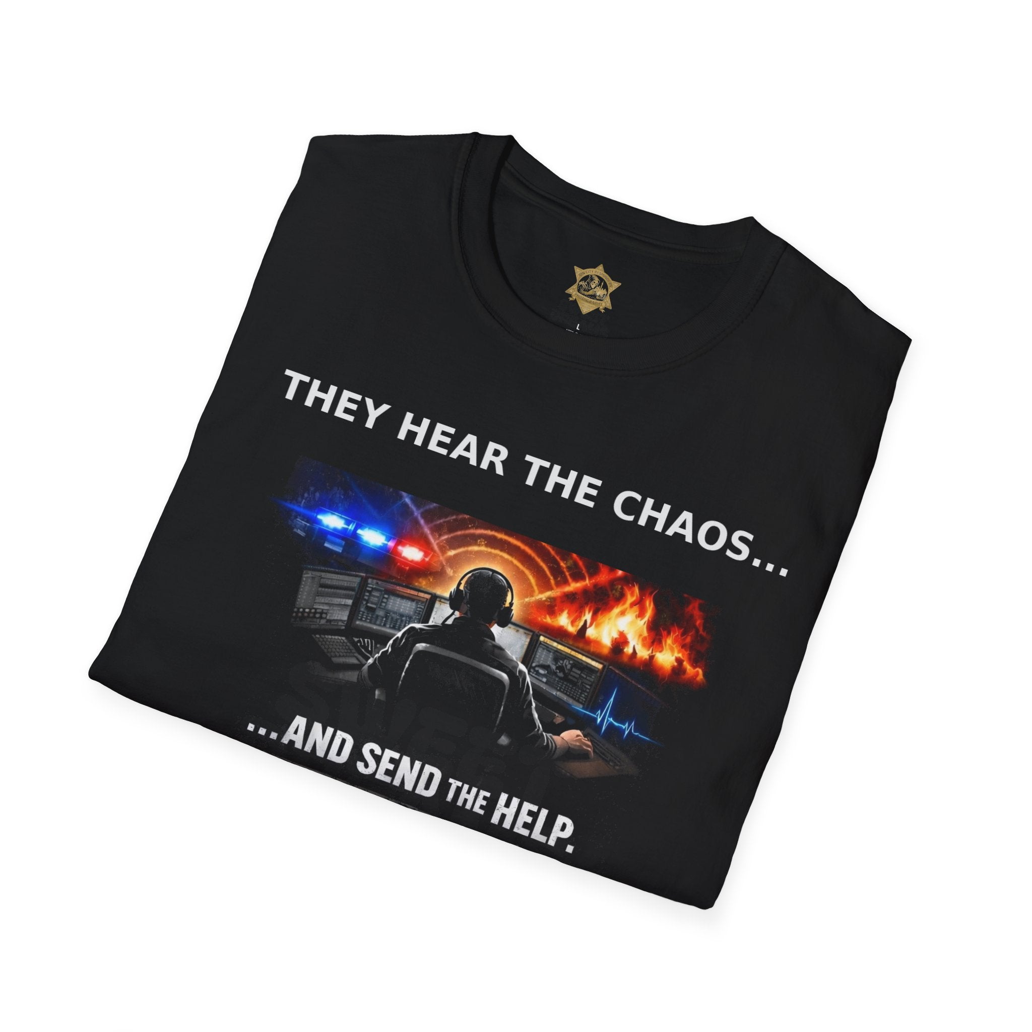 They Hear the Chaos T-Shirt — Sin City Responders Emergency Responder Tee