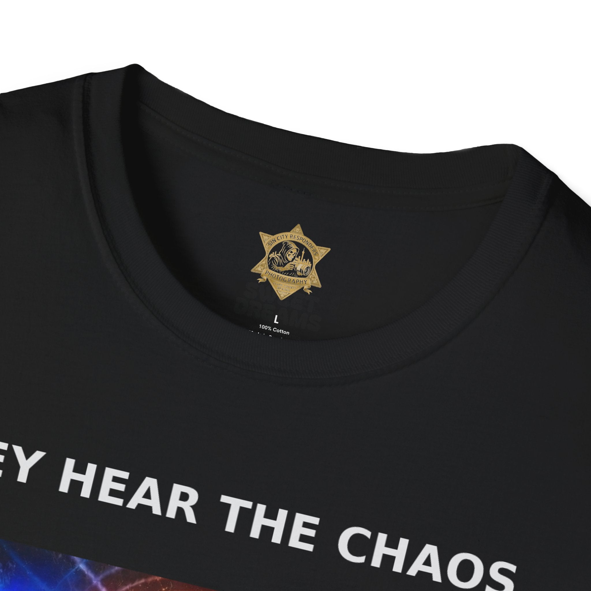 They Hear the Chaos T-Shirt — Sin City Responders Emergency Responder Tee